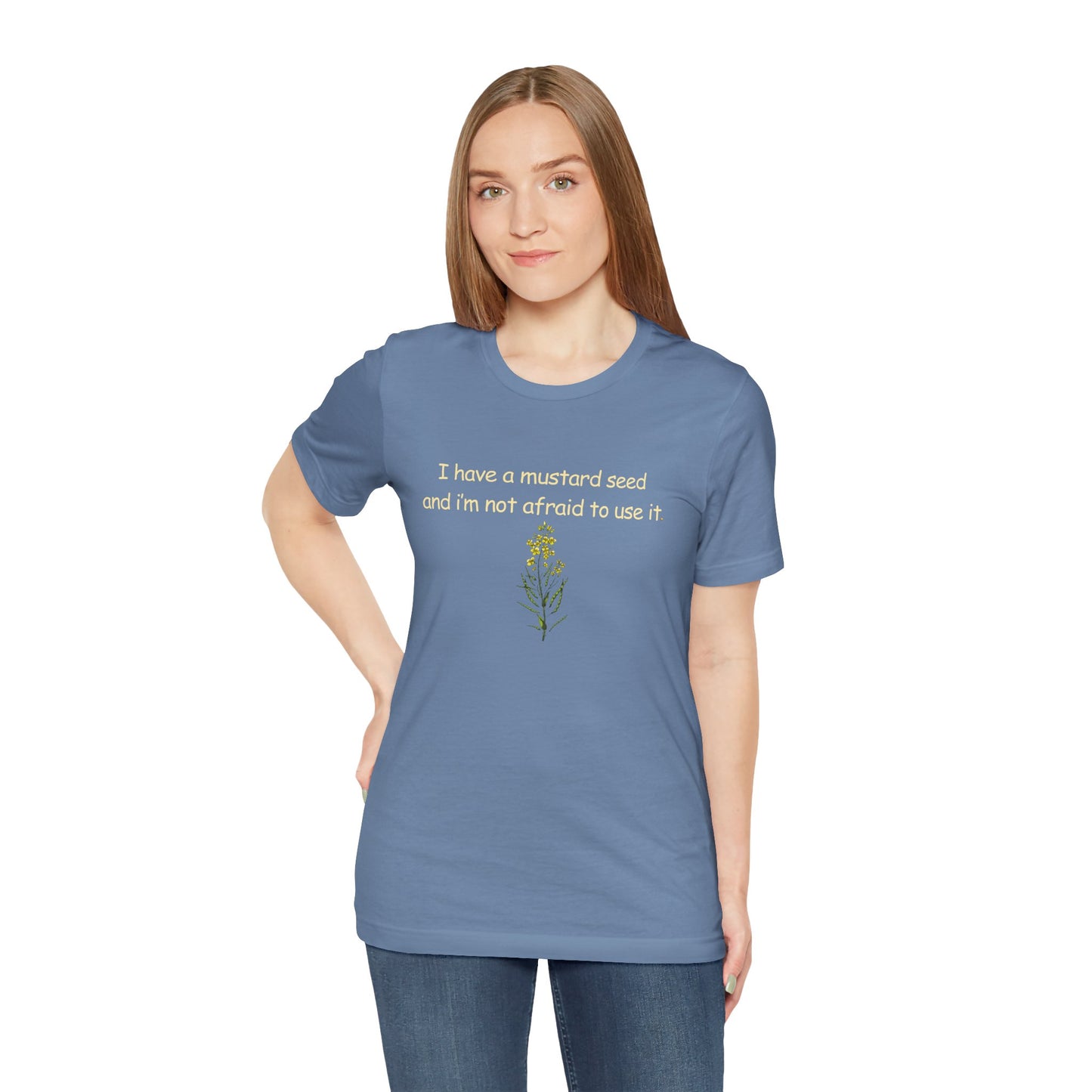 Mustard Seed Inspirational Tee — "I have a mustard seed and I'm not afraid to use it"