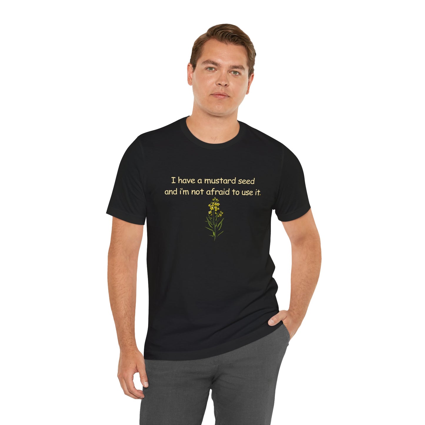 Mustard Seed Inspirational Tee — "I have a mustard seed and I'm not afraid to use it"